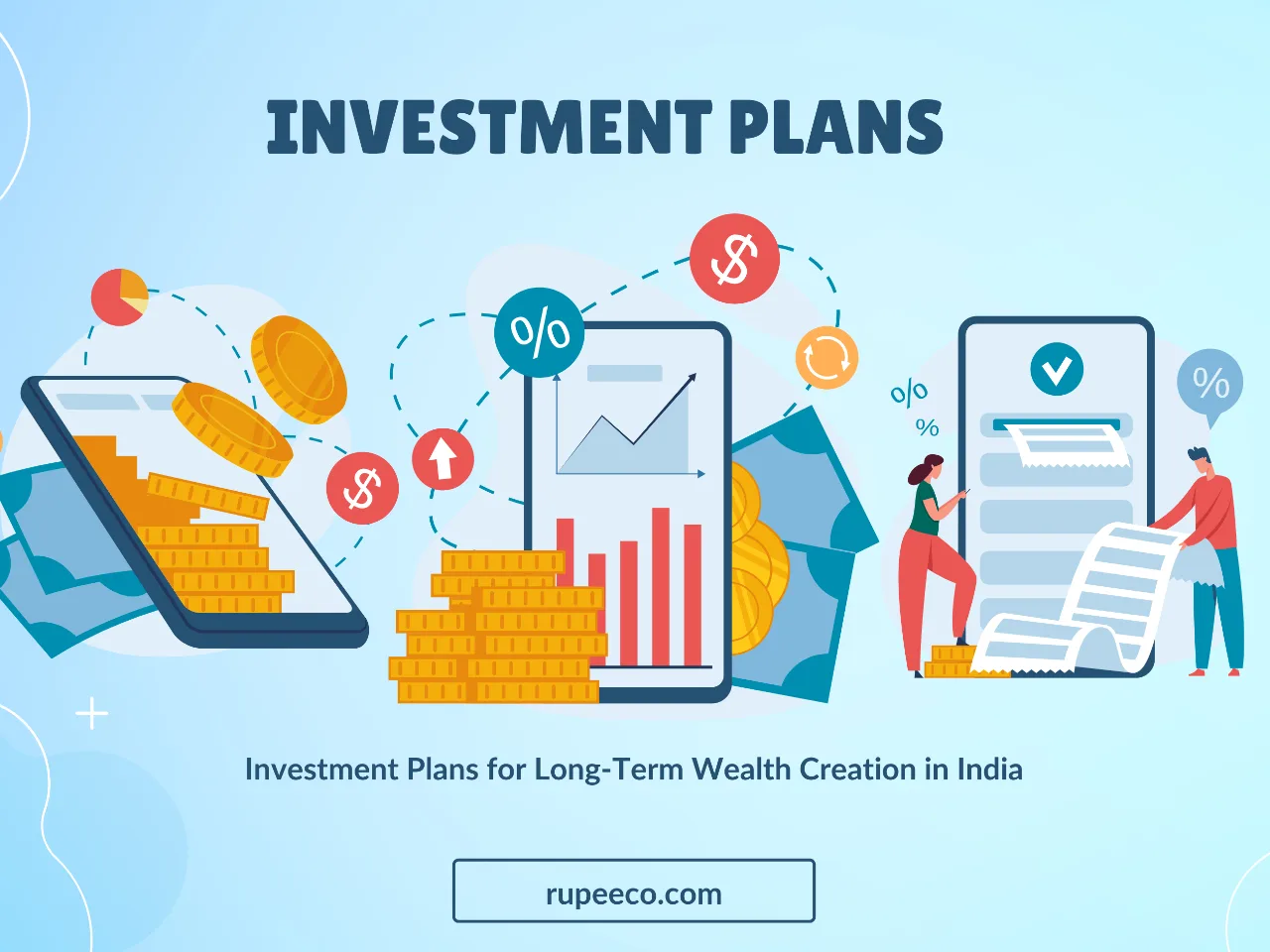 Investment Plans for Long-Term Wealth Creation in India